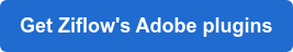 Get Ziflow's Adobe plugins