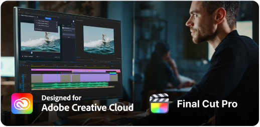 Integrate with creative tools Adobe Creative Cloud and Final Cut Pro